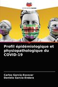Profil épidémiologique et physiopathologique du COVID-19 (en Francés)