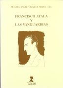 Francisco Ayala y las vanguardias (Colección Alfar/universidad)