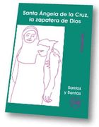 Santa Ángela de la Cruz, la zapatera de Dios (SANTOS Y SANTAS)
