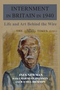 Internment in Britain in 1940: Life and Art Behind the Wire (en Inglés)