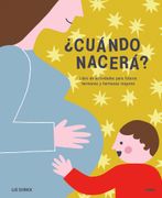 Cuándo Nacerá? Libro de Actividades Para Futuros Hermanos y Hermanas Mayores