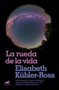 La rueda de la vida - Elisabeth Kübler-Ross - VERGARA