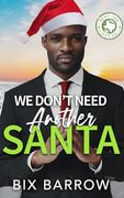 We Don't Need Another Santa: A Bent Oak, Texas Novella (en Inglés)