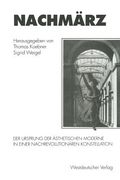 Nachmärz: Der Ursprung Der Ästhetischen Moderne in Einer Nachrevolutionären Konstellation (en Alemán)