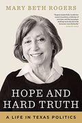 Hope and Hard Truth: A Life in Texas Politics 