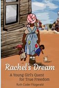 Rachel's Dream: A Young Girl's Quest for True Freedom (en Inglés)