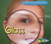 Glass (Exploring Materials) (en Inglés)