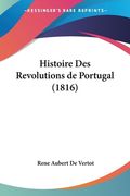 Histoire Des Revolutions de Portugal (1816) (en Francés)