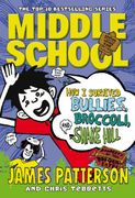Middle School: How i Survived Bullies, Broccoli, and Snake Hill by Patterson, James, Tebbetts, Chris (2013) Hardcover (en Inglés)