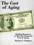 The Cost of Aging: Finding Resources to Meet the Financial Demands of Aging (en Inglés)