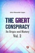 The Great Conspiracy Its Origin and History Vol. 2 (en Inglés)