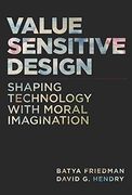 Value Sensitive Design: Shaping Technology With Moral Imagination (The mit Press) (en Inglés)