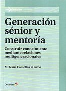 Generación sénior y mentoría: Construir conocimiento mediante relaciones multigeneracionales