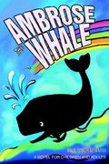 ambrose the whale: a novel for children and adults (en Inglés)