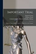 Important Trial [microform]: Supreme Court, Halifax, Carten Vs. Walsh, Et. Al., for Trespass (en Inglés)