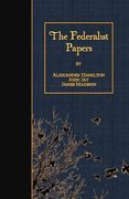 The Federalist Papers (en Inglés)