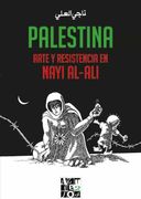 Palestina. Arte y Resistencia en Nayi Al-Ali (in Spanish)