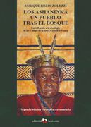 LOS ASHANINKA UN PUEBLO TRAS EL BOSQUE