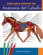 Libro Para Colorear de Anatomía del Caballo: Libro de Colores de Autoevaluación muy Detallado de la Anatomía Equina | el Regalo Perfecto Para.   Amantes de los Caballos y Adultos