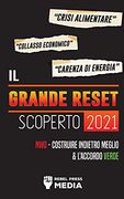 Il Grande Reset 2021 Scoperto: Crisi Alimentare, Collasso Economico e Carenza di Energia; Nwo - Costruire Indietro Meglio e L'Accordo Verde (2) (Truth Anonymous) (en Italiano)