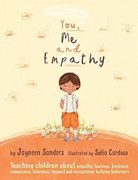 You, Me and Empathy: Teaching Children about Empathy, Feelings, Kindness, Compassion, Tolerance and Recognising Bullying Behaviours (Paperback)