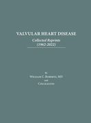Valvular Heart Disease: Collected Reprints (1962-2022): Collected Reprints (1961-2015): Collected Reprints (1961-2015): Collected Reprints (