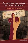El misteri del llibre de cant gregorià (Magatzem can Toni)