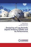 Designing of Log Periodic Dipole Antenna (LPDA) and Its Performance (en Inglés)