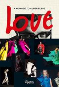 Love Brings Love: A Homage to Alber Elbaz (en Inglés)