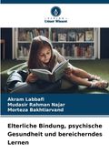 Elterliche Bindung, psychische Gesundheit und bereicherndes Lernen (in German)