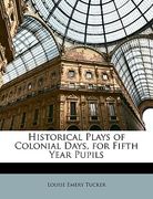 historical plays of colonial days, for fifth year pupils (en Inglés)