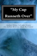 My Cup Runneth Over: Simple Truths About Salvation (en Inglés)