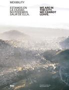 Mexibility: We Are in the City, We Cannot Leave (en Inglés)