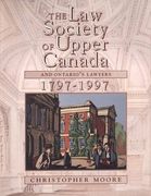 The law Society of Upper Canada and Ontario's Lawyers, 1797-1997 (Heritage)
