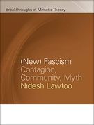 (New) Fascism: Contagion, Community, Myth (Breakthroughs in Mimetic Theory) (en Inglés)