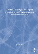 Visible Learning: The Sequel: A Synthesis of Over 2,100 Meta-Analyses Relating to Achievement