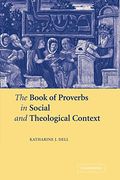 The Book of Proverbs in Social and Theological Context (en Inglés)
