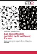 Las competencias sociales en la Institución Escolar: La escuela como espacio de socialización política