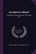 Are Imports to Blame?: Attribution of Injury Under the 1974 Trade Act (en Inglés)