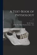 A Text-book of Physiology; v.1 (en Inglés)