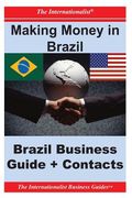 Making Money in Brazil: Brazil Business Guide and Contacts