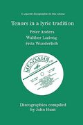 tenors in a lyric tradition. 3 discographies. peter anders, walther ludwig, fritz wunderlich. [1996]. (en Inglés)