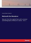 Melmoth the Wanderer: New ed. from the original text, with a memoir and bibliography of Maturin's works - Vol. 3 (en Inglés)