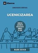 Ucenicizarea (Discipling) (Romanian): How to Help Others Follow Jesus 
