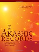 how to read the akashic records,accessing the archive of the soul and its journey (en Inglés)