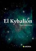 El Kybalión. Tres Iniciados
