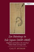 Zen Paintings in EDO Japan (1600-1868): Playfulness and Freedom in the Artwork of Hakuin Ekaku and Sengai Gibon
