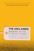 The Unclaimed: Abandonment and Hope in the City of Angels (en Inglés)