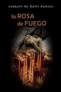 La Rosa de Fuego (in Spanish)
