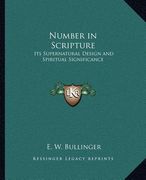 number in scripture: its supernatural design and spiritual significance (en Inglés)